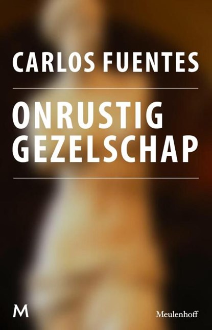 Onrustig gezelschap, Carlos Fuentes - Ebook - 9789402301113