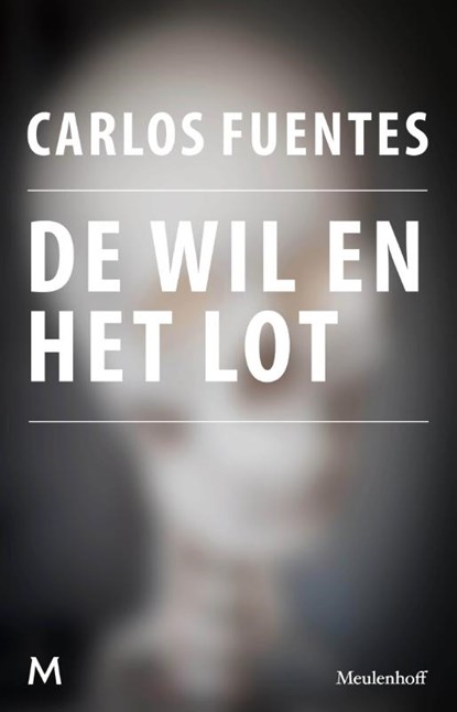 De wil en het lot, Carlos Fuentes - Ebook - 9789402301151