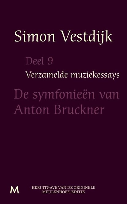 De simfonieen van Anton Bruckner, Simon Vestdijk - Ebook - 9789402301250