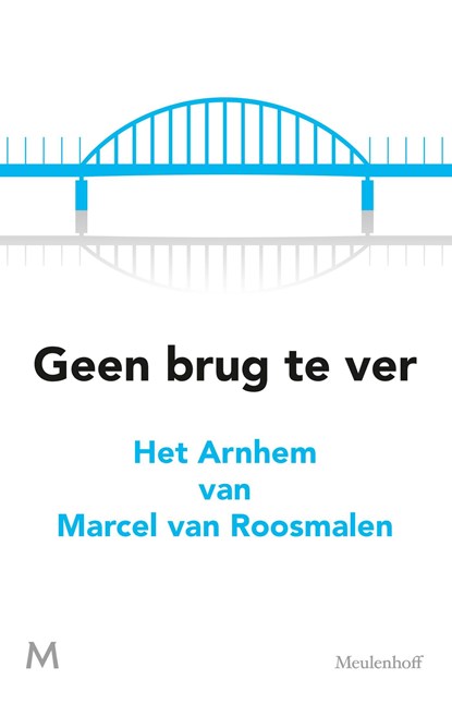 Geen brug te ver, Marcel van Roosmalen - Ebook - 9789402304268