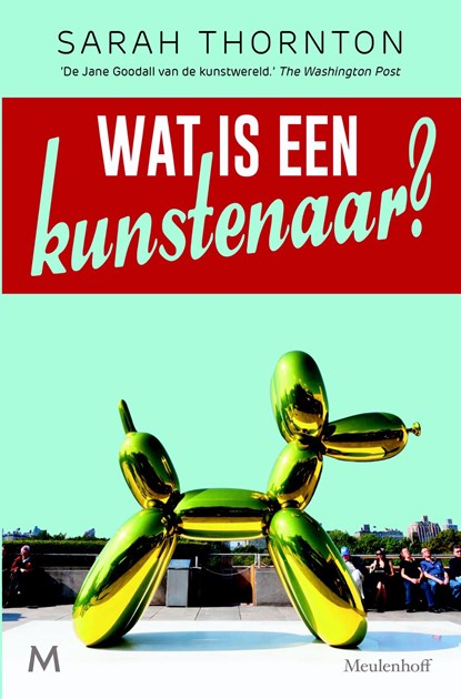 Wat is een kunstenaar?, Sarah Thornton - Ebook - 9789402305166