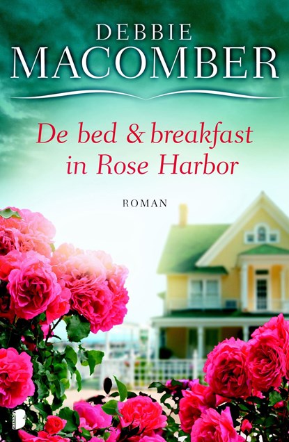 De bed & breakfast in Rose Harbor, Debbie Macomber - Ebook - 9789402305401