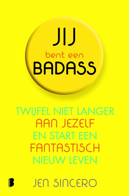 Jij bent een badass, Jen Sincero - Ebook - 9789402306064