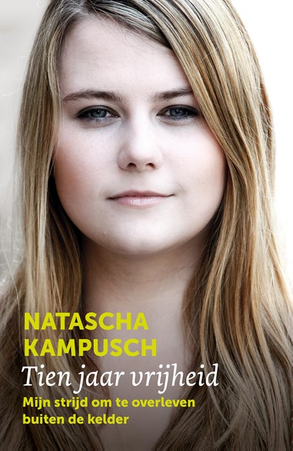 Tien jaar vrijheid, Natascha Kampusch - Ebook - 9789402306866