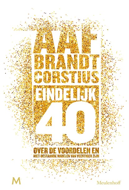 Eindelijk 40, Aaf Brandt Corstius - Ebook - 9789402309959