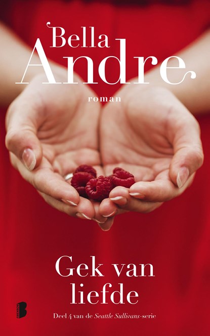 Gek van liefde, Bella Andre - Ebook EPUB - 9789402311563