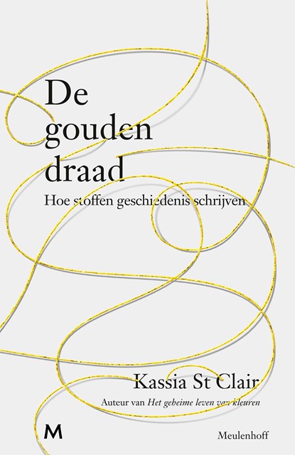 De gouden draad, Kassia St Clair - Ebook - 9789402312898