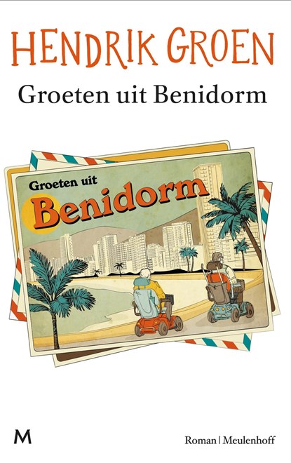 Groeten uit Benidorm, Hendrik Groen - Ebook - 9789402320862