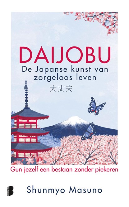 Daijobu: de Japanse kunst van zorgeloos leven, Shunmyo Masuno - Ebook - 9789402327915