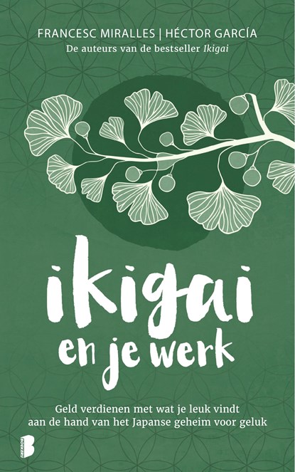 Ikigai en je werk, Francesc Miralles ; Héctor García ; Deul en Spanjaard - Ebook - 9789402329636