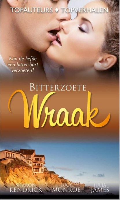 Bitterzoete wraak, Sharon Kendrick ; Lucy Monroe ; Julia James - Ebook - 9789402503371