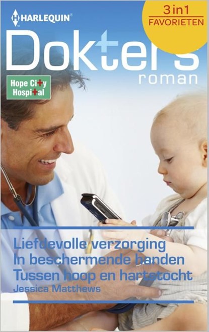 Liefdevolle verzorging ; In beschermende handen ; Tussen hoop en hartstocht, Jessica Matthews - Ebook - 9789402504552