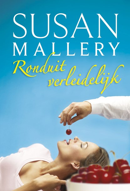Ronduit verleidelijk, Susan Mallery - Ebook - 9789402524130