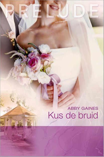 Kus de bruid, Abby Gaines - Ebook - 9789402525717