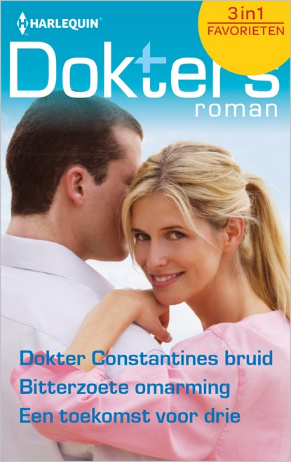 Dokter Constantines bruid ; Bitterzoete omarming ; Een toekomst voor drie, Jennifer Taylor ; Amy Andrews ; Marion Lennox - Ebook - 9789402534405