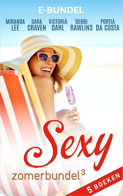 Sexy zomerbundel 3, Miranda Lee ; Victoria Dahl ; Sara Craven ; Debbie Rawlins ; Portia DaCosta - Ebook - 9789402535686