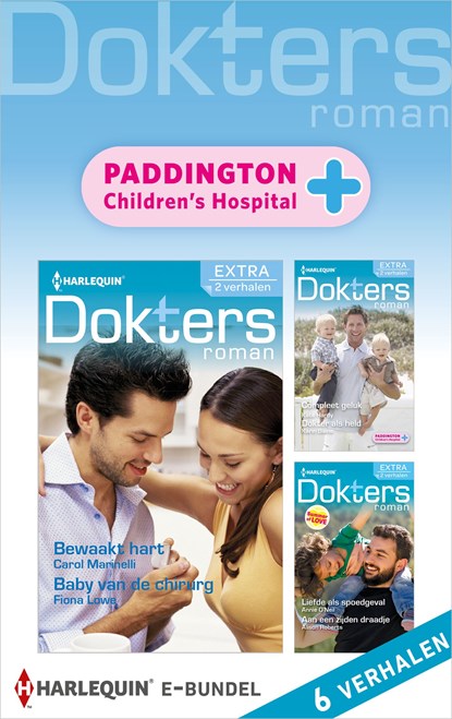 Paddington's Children Hospital, Carol Marinelli ; Fiona Lowe ; Kate Hardy ; Karin Baine ; Annie O'Neil ; Alison Roberts - Ebook - 9789402535952