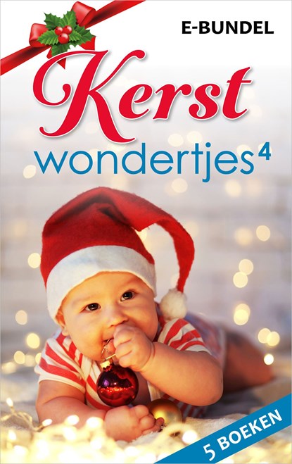 Kerstwondertjes 4, Barbara Dunlop ; Belinda Barnes ; Day Leclaire ; Helen Bianchin ; Barbara Boswell - Ebook - 9789402543483