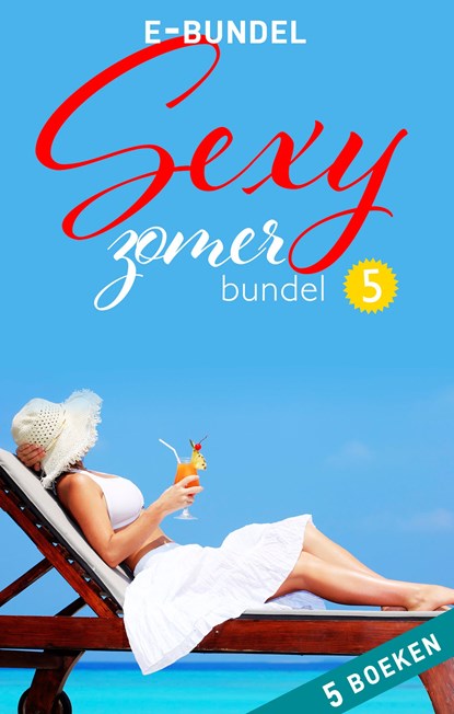 Sexy zomerbundel 5, Miranda Lee ; Victoria Dahl ; Tori Carrington ; Vicki Lewis Thompson ; Robyn Grady - Ebook - 9789402547962