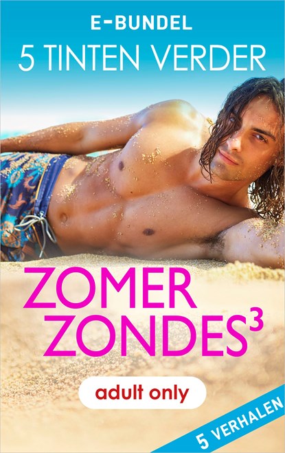 Zomerzondes 3 - 5 Tinten Verder, Adelaide Cole ; Alison Tyler ; Portia DaCosta ; Anne Calhoun ; Georgia E. Jones - Ebook - 9789402553741