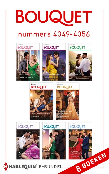Bouquet e-bundel nummers 4349 - 4356, Lynne Graham ; Lucy Monroe ; Melanie Milburne ; Kim Lawrence ; Heidi Rice ; Joss Wood ; Marcella Bell ; Emmy Grayson - Ebook - 9789402556513