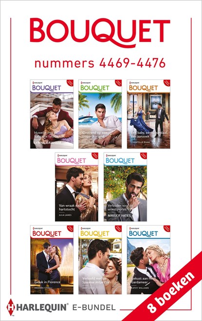 Bouquet e-bundel nummers 4469 - 4476, Lynne Graham ; Cathy Williams ; Chantelle Shaw ; Abby Green ; Lucy King ; Maisey Yates ; Julia James ; Amanda Cinelli - Ebook - 9789402563153
