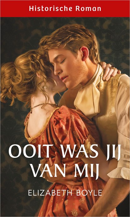 Ooit was jij van mij, Elizabeth Boyle - Ebook - 9789402564952