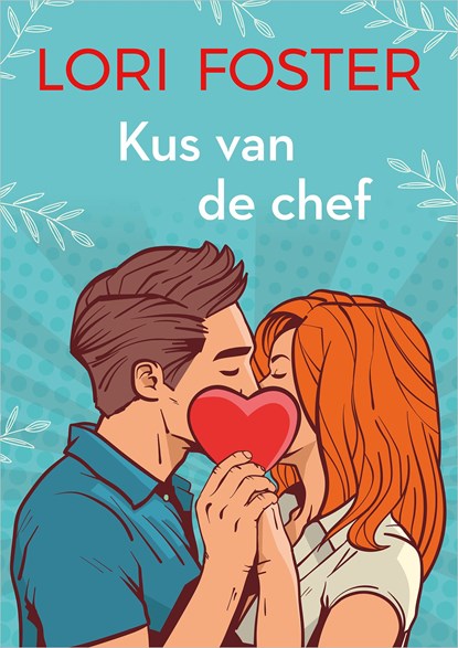 Kus van de chef, Lori Foster - Ebook - 9789402569025