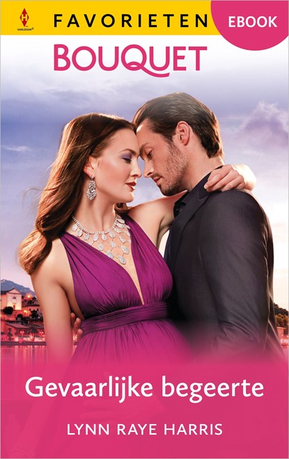 Gevaarlijke begeerte, Lynn Raye Harris - Ebook - 9789402584707