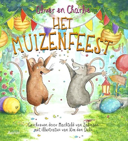 Oliver en Charlie Het muizenfeest, Machteld van Zalingen - Gebonden - 9789402600681