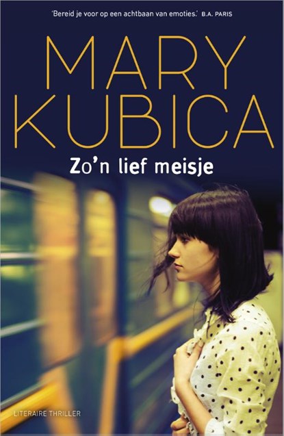 Zo'n lief meisje, Mary Kubica - Paperback - 9789402700992