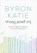 Vraag jezelf vrij, Byron Katie ; Stephen Mitchell - Paperback - 9789402701036