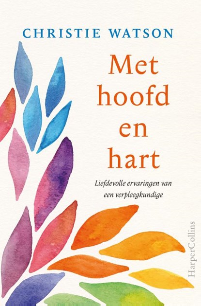 Met hoofd en hart, Christie Watson - Gebonden - 9789402701050