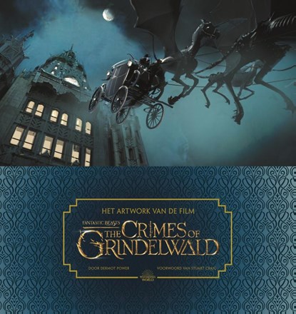 Het artwork van de film Fantastic Beasts: The Crimes of Grindelwald, Dermot Power - Gebonden - 9789402702170