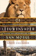 De leeuwenvader van Mosul | Louise Callaghan | 