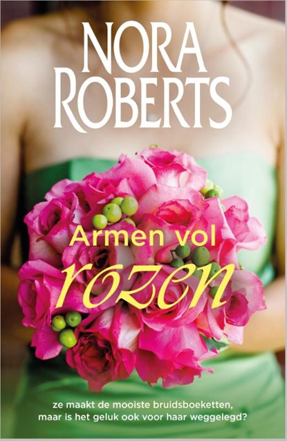Armen vol rozen, Nora Roberts - Paperback - 9789402706000