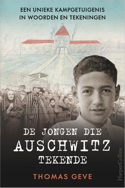 De jongen die Auschwitz tekende, Thomas Geve - Paperback - 9789402706314