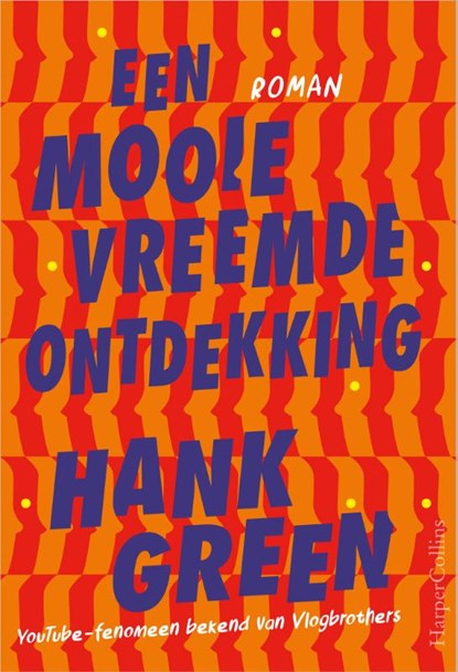 Een mooie vreemde ontdekking, Hank Green - Paperback - 9789402706383