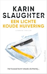 Een lichte koude huivering - Karin Slaughter - 9789402709322