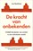 De kracht van onbekenden, Joe Keohane - Paperback - 9789402709735
