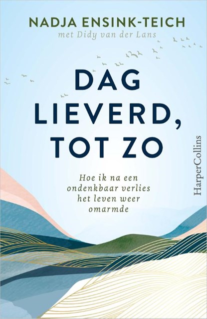 Dag lieverd, tot zo, Nadja Ensink-Teich ; Didy van der Lans - Paperback - 9789402710427