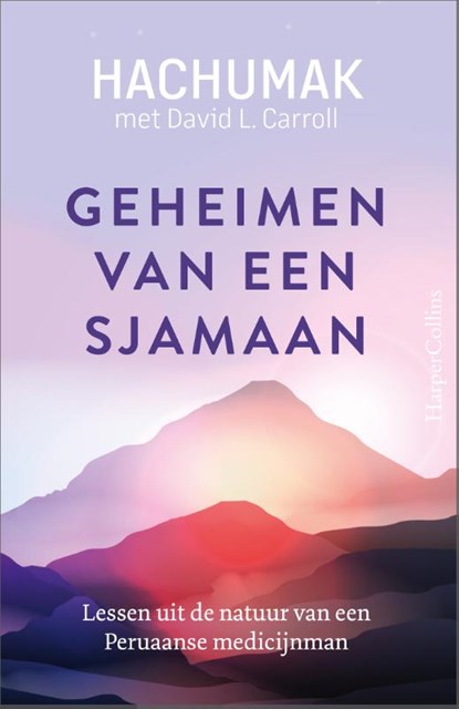 Geheimen van een sjamaan, Jorge Hachumak ; David L. Carroll - Paperback - 9789402712780