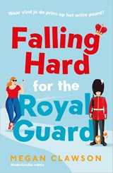 Falling Hard for the Royal Guard, Megan Clawson -  - 9789402712940