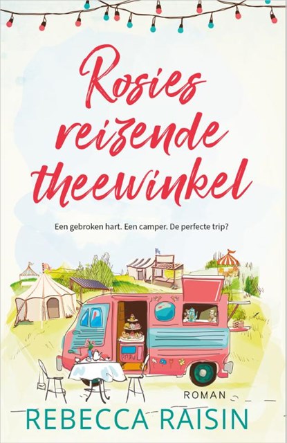 Rosies reizende theewinkel, Rebecca Raisin - Paperback - 9789402712971