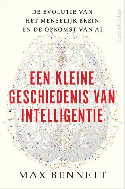 Een kleine geschiedenis van intelligentie, Max Bennett - Paperback - 9789402713497