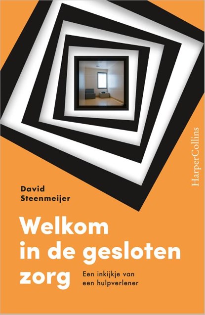 Welkom in de gesloten zorg, David Steenmeijer - Paperback - 9789402715170