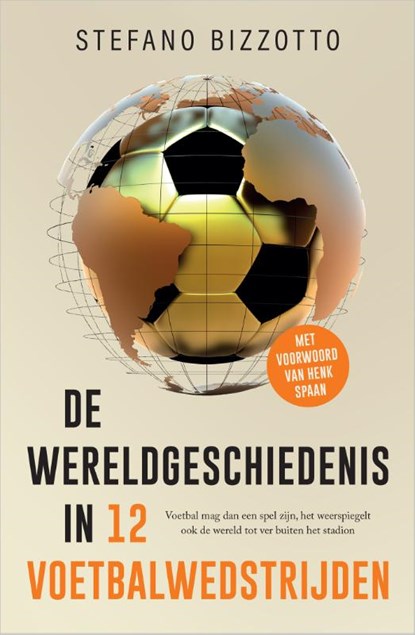 De wereldgeschiedenis in 12 voetbalwedstrijden, Stefano Bizzotto - Paperback - 9789402715194