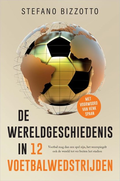 De wereldgeschiedenis in 12 voetbalwedstrijden, Stefano Bizzotto - Paperback - 9789402715194