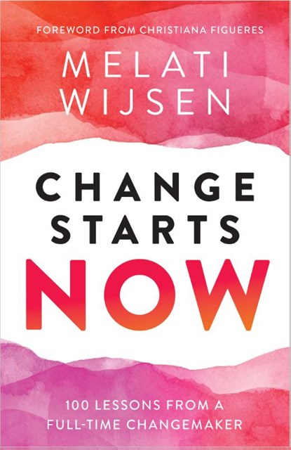 Change Starts Now, Melati Wijsen - Paperback - 9789402715972