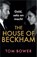 The House of Beckham, Tom Bower - Paperback - 9789402716016